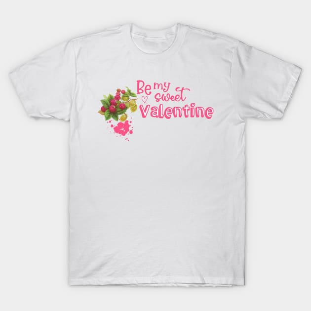 Sweet Valentine with Raspberries T-Shirt by Biophilia